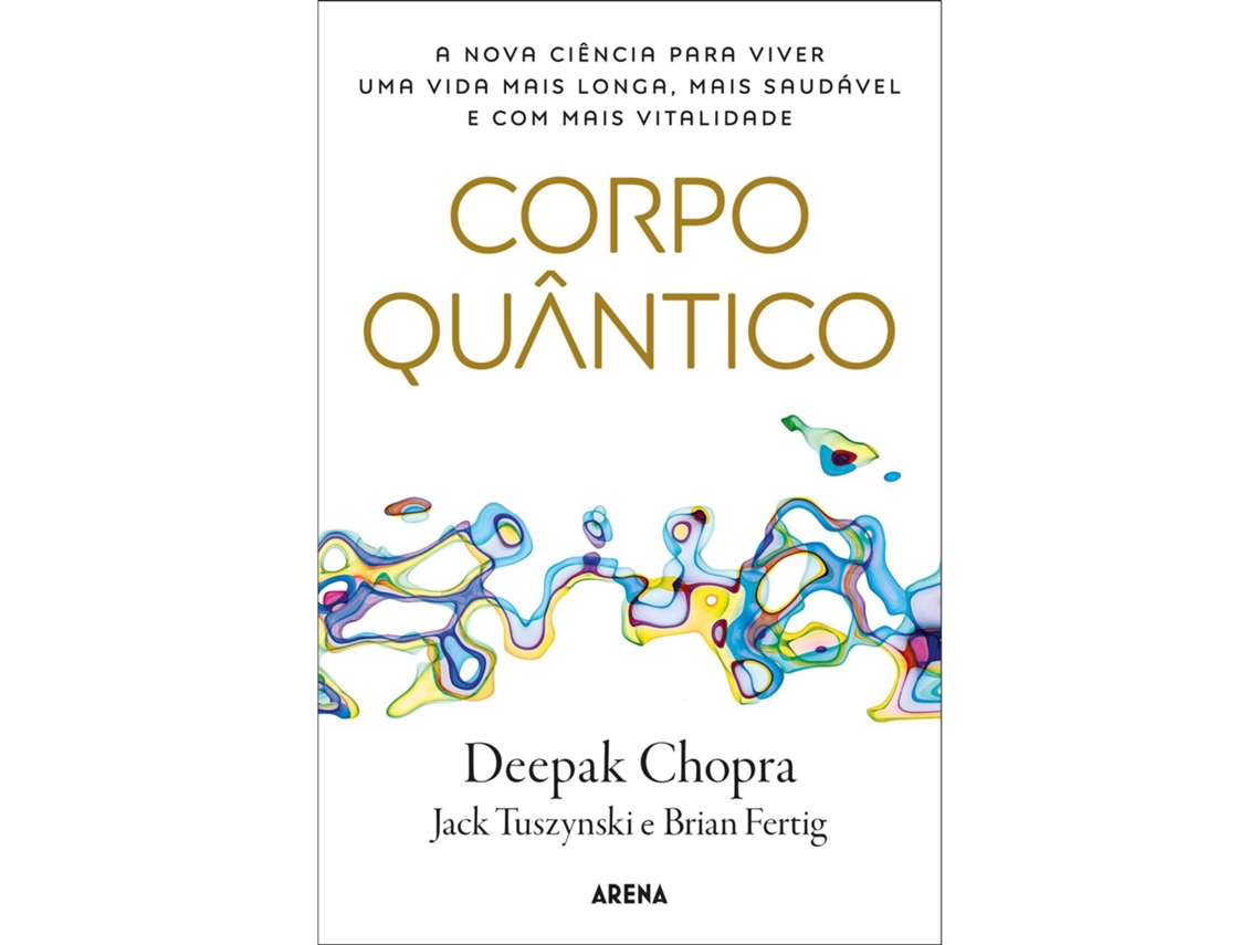 Libro Corpo Quântico de Deepak Chopra e Jack Tuszynski (Portugués)