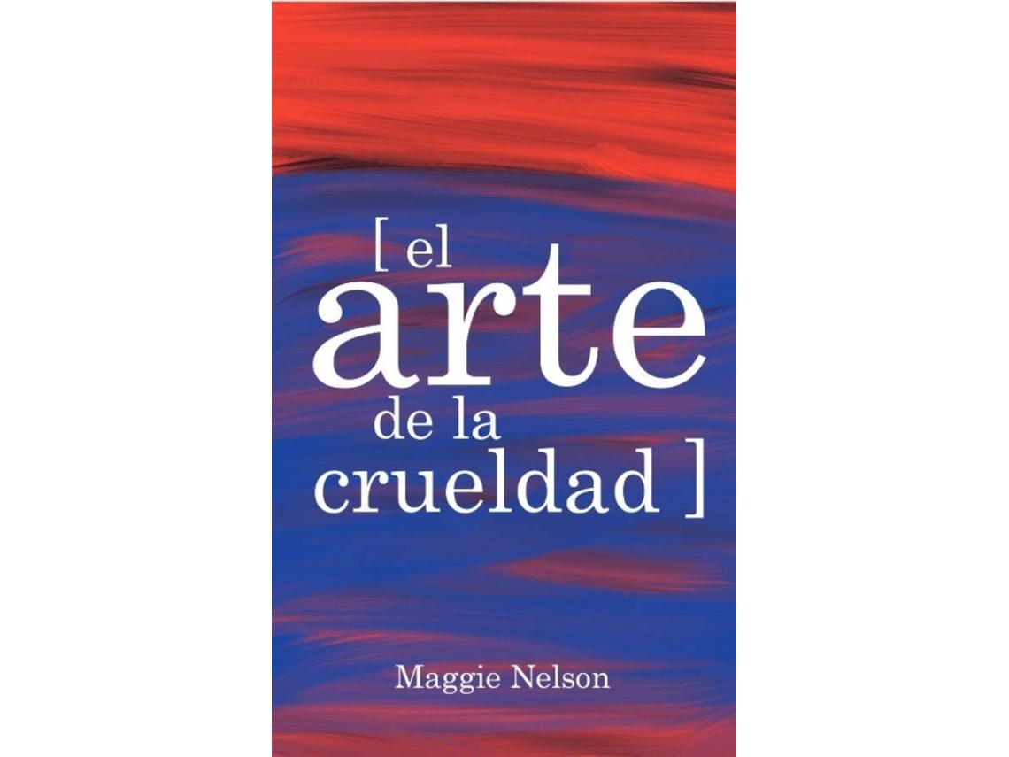 Libro El Arte De La Crueldad de Nelson Maggie (Español)