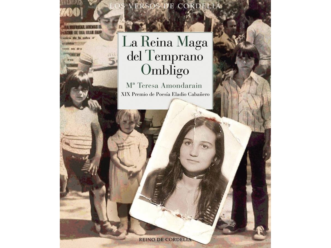 Libro La Reina Maga Del Temprano Ombligo de Maria Teresa Amondarain (Español)