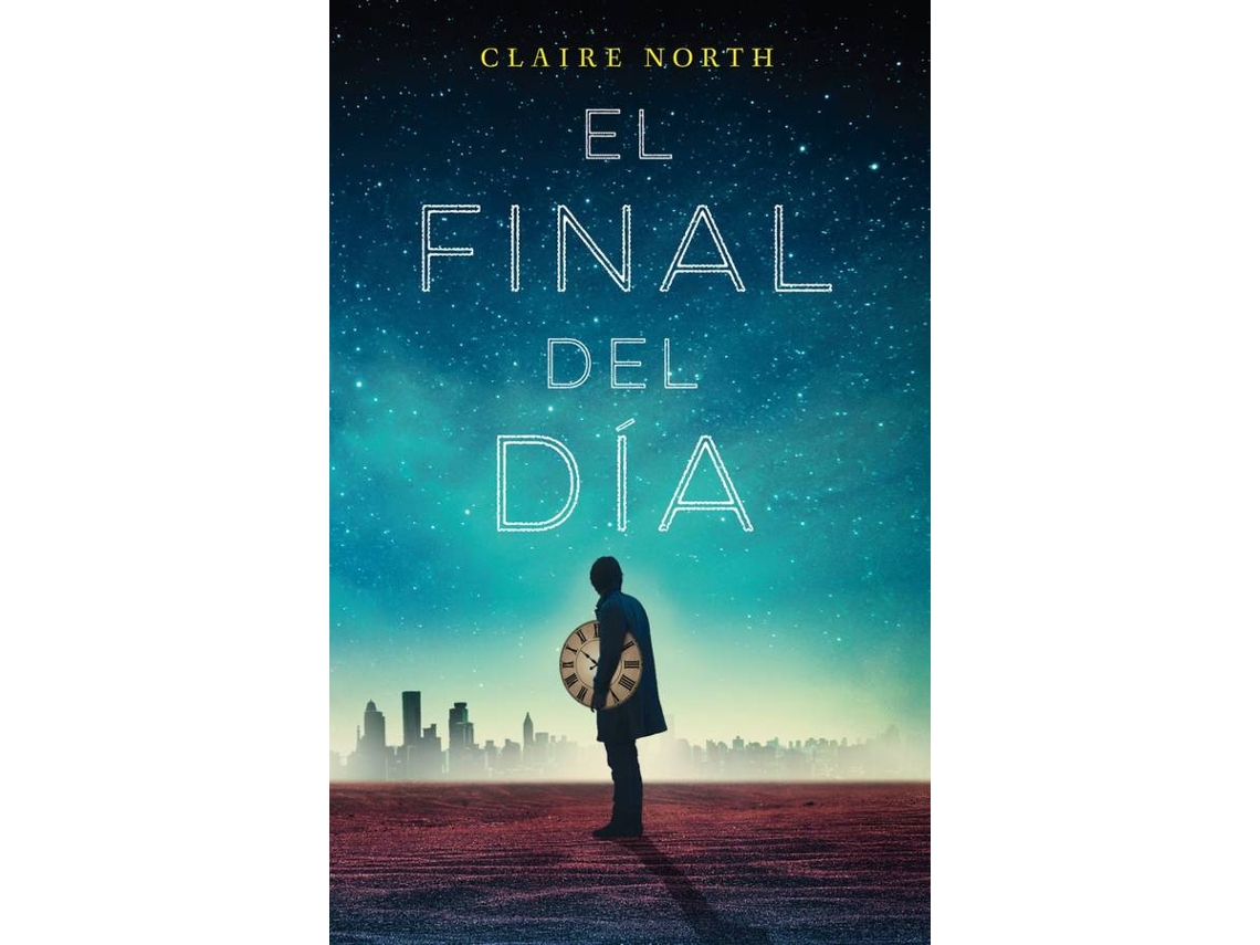 Libro El Final Del Día de Claire North (Español)