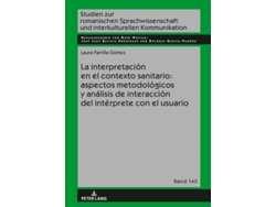 Libro La Interpretacion En El Contexto Sanitario: Aspectos Metodologicos Y Analisis de Interaccion del Interprete Con El Usuario (Español)