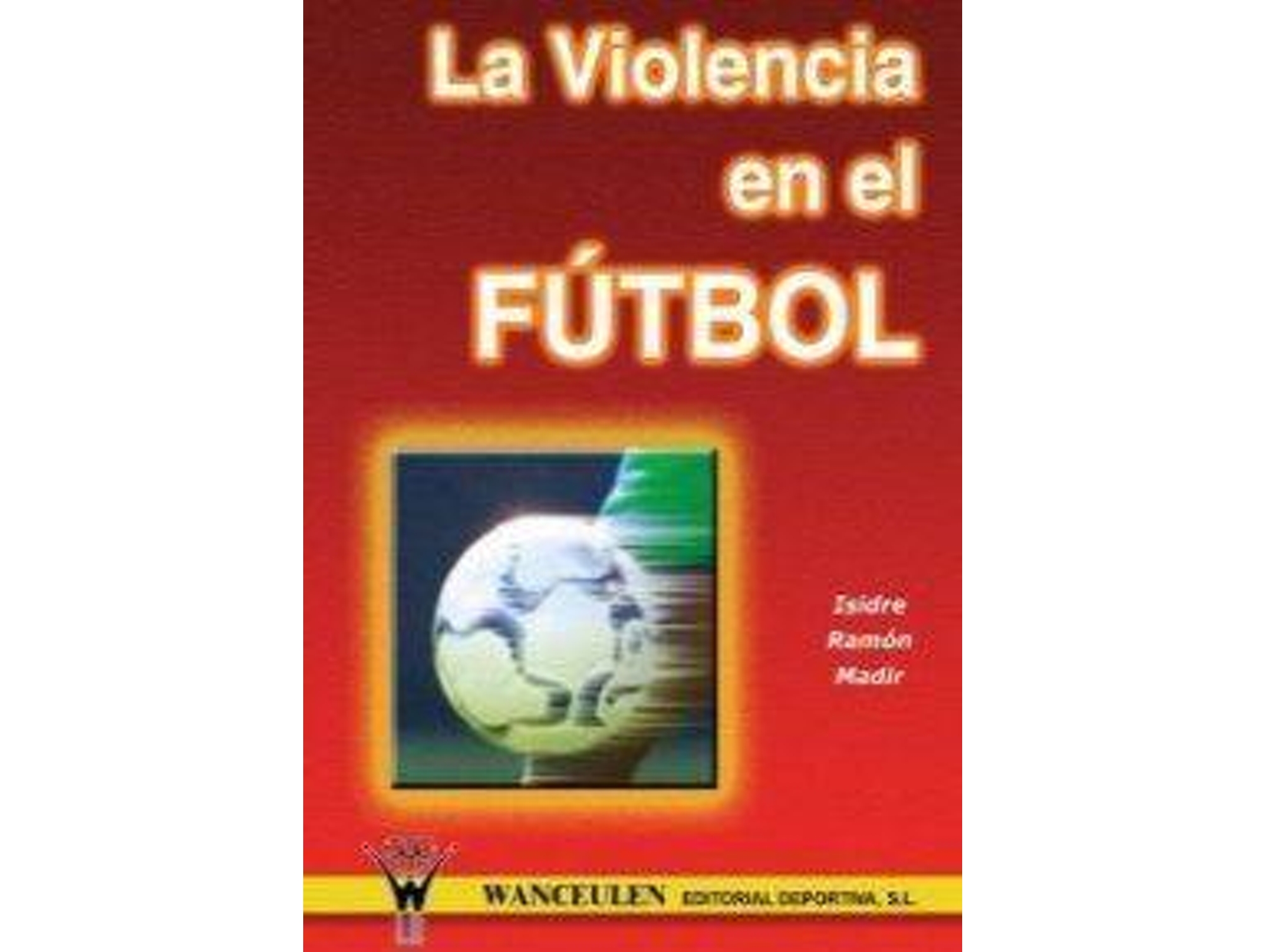 Libro Violencia En El Futbol de Isidre Ramon (Español)