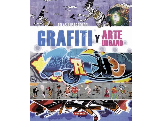 Grafiti Y Arte urbano libro atlas ilustrado del