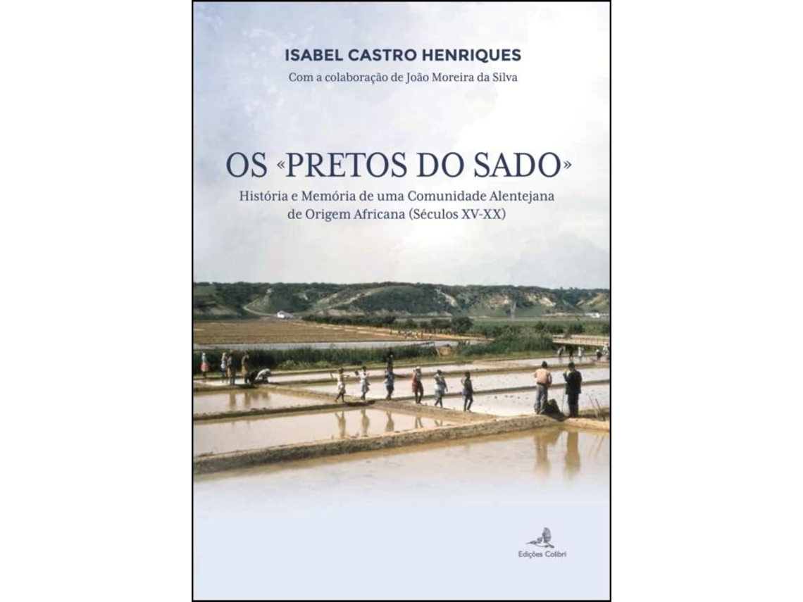 Libro Os «Pretos do Sado» – História e Memória de uma Comunidade…