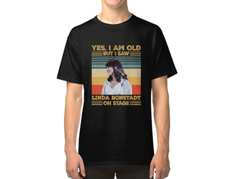 Camiseta Retro ROCKINSTONE Yes Im Old Buti Saw Linda Ronstadt On Algodón para Hombre (L)