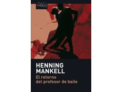 Libro El Retorno Del Profesor De Baile de Henning Mankell (Español)