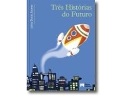 Libro Três Histórias do Futuro de Luísa Ducla (Portugués - Tapa Dura)