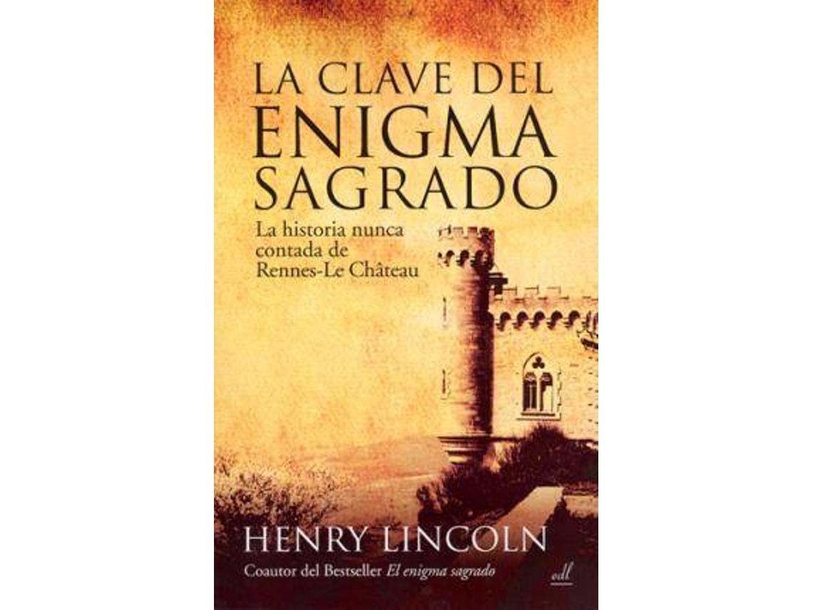 Libro La Clave Del Enigma Sagrado : La Historia Nunca Contada De Rennes-Le-Chateau de Henry Lincoln (Español)