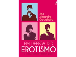 Libro Em Defesa do Erotismo de Ana Alexandra Carvalheira (Portugués)