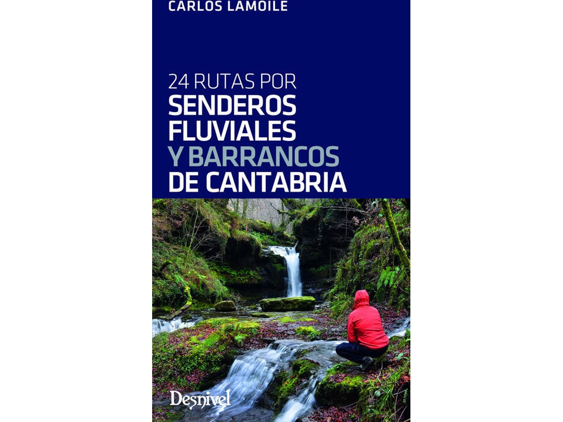 Libro 24 Rutas Por Senderos Fluviales Y Barrancos De Cantabria de Carlos Lamoile (Español)