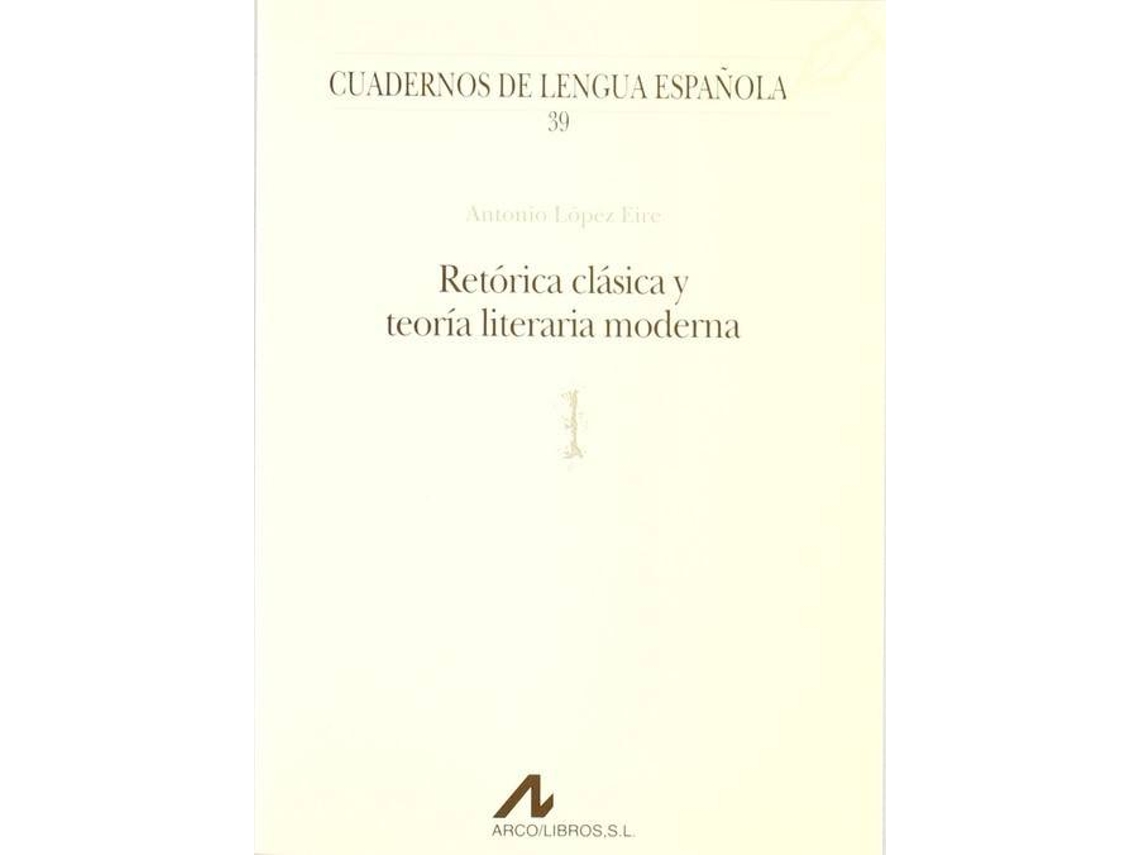 Libro Retórica Clásica Y Teoría Literaria Moderna de Antonio López Eire (Español)