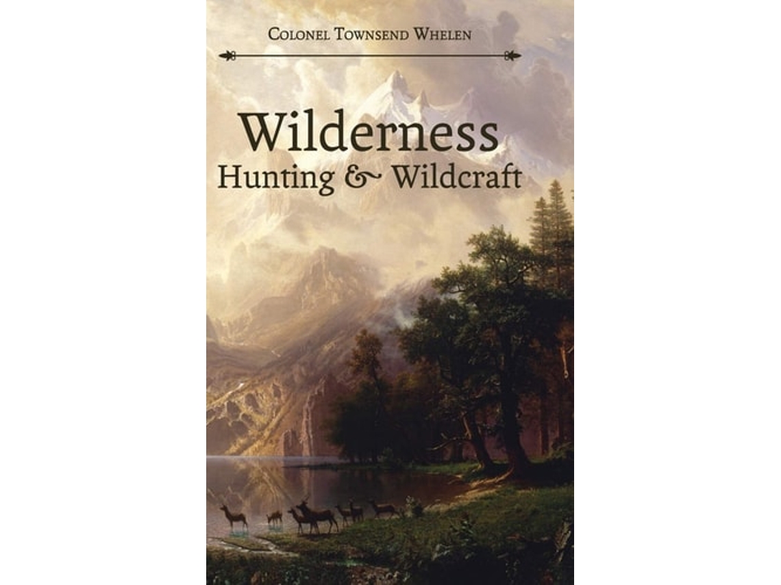 Libro Wilderness Hunting And Wildcraft De Townsend Whelen (inglés - Tapa Dura)