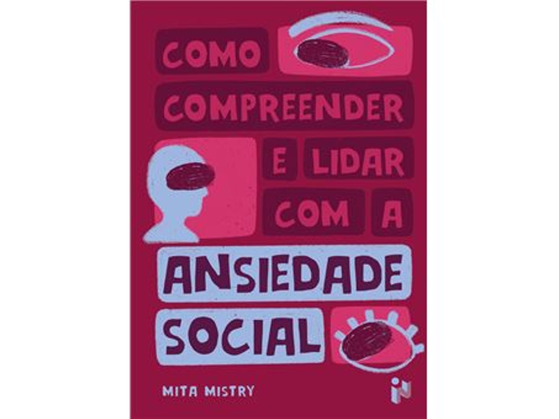 Libro Como Compreender e Lidar com a Ansiedade Social de Mita Mistry (Portugués)