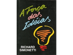 Libro A Força das Ideias de Richard Simonetti