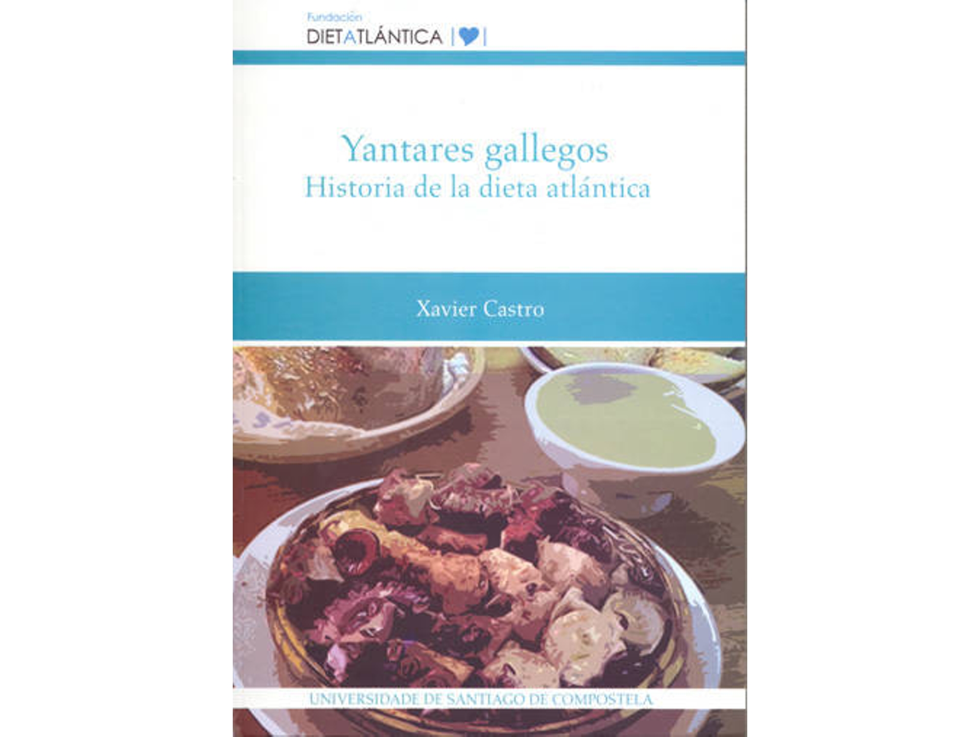 Libro Op/297-Yantares Gallegos Historia De La Dieta Atlantica de Xavier Castro (Español)