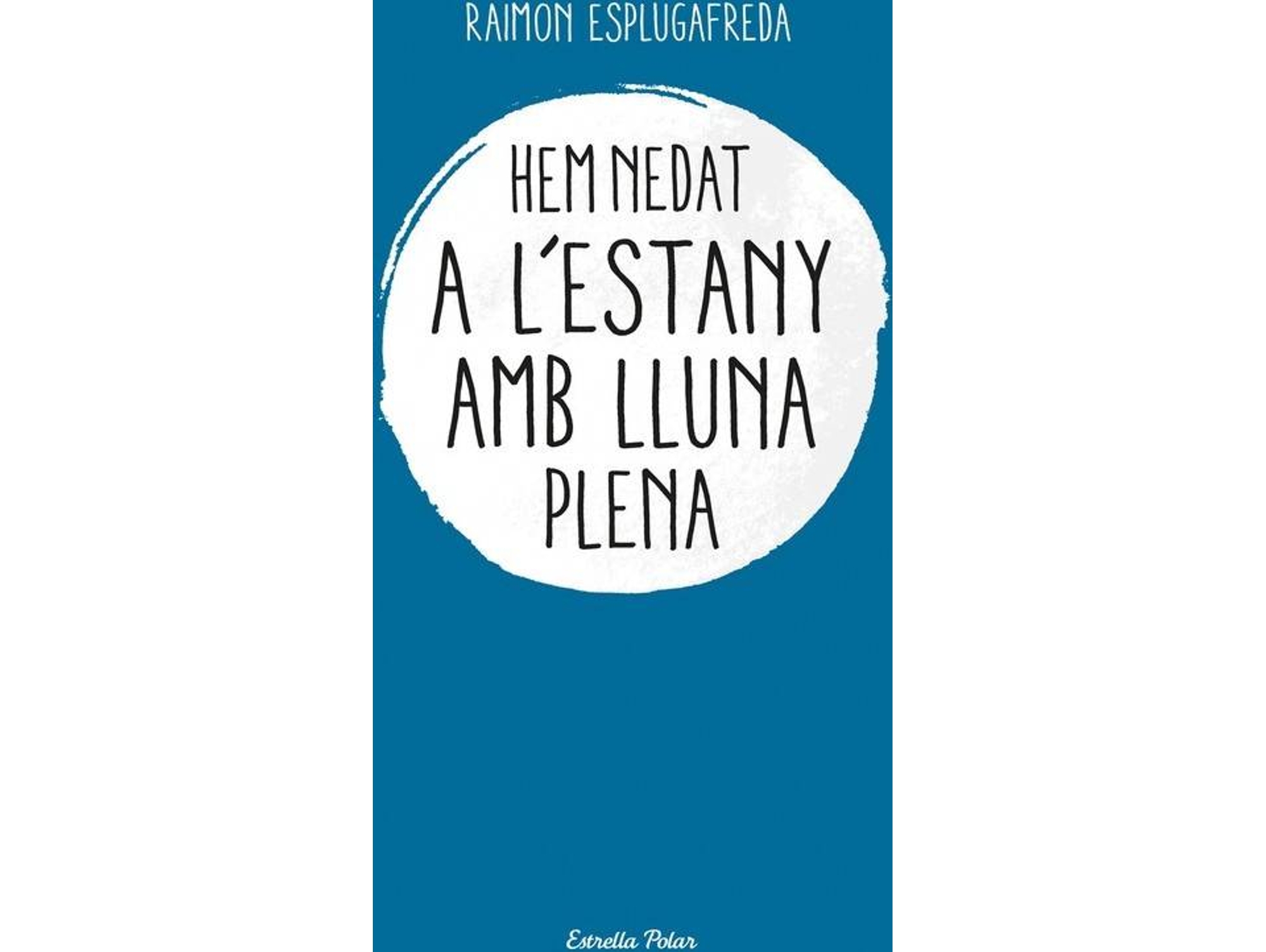 Libro Hem Nedat A L'Estany Amb Lluna Plena de Jesús Bonals
