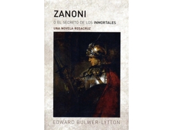 Libro Zanoni O El Secreto De Los Inmortales de BULWER-LYTTON,EDWAR (Castellano)