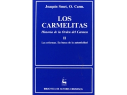 Libro Los Carmelitas.Historia De La Orden Del Carmen.Ii: Las Reformas.En Busca De Autenticidad (1563-1750) de Joaquín Smet (Español)