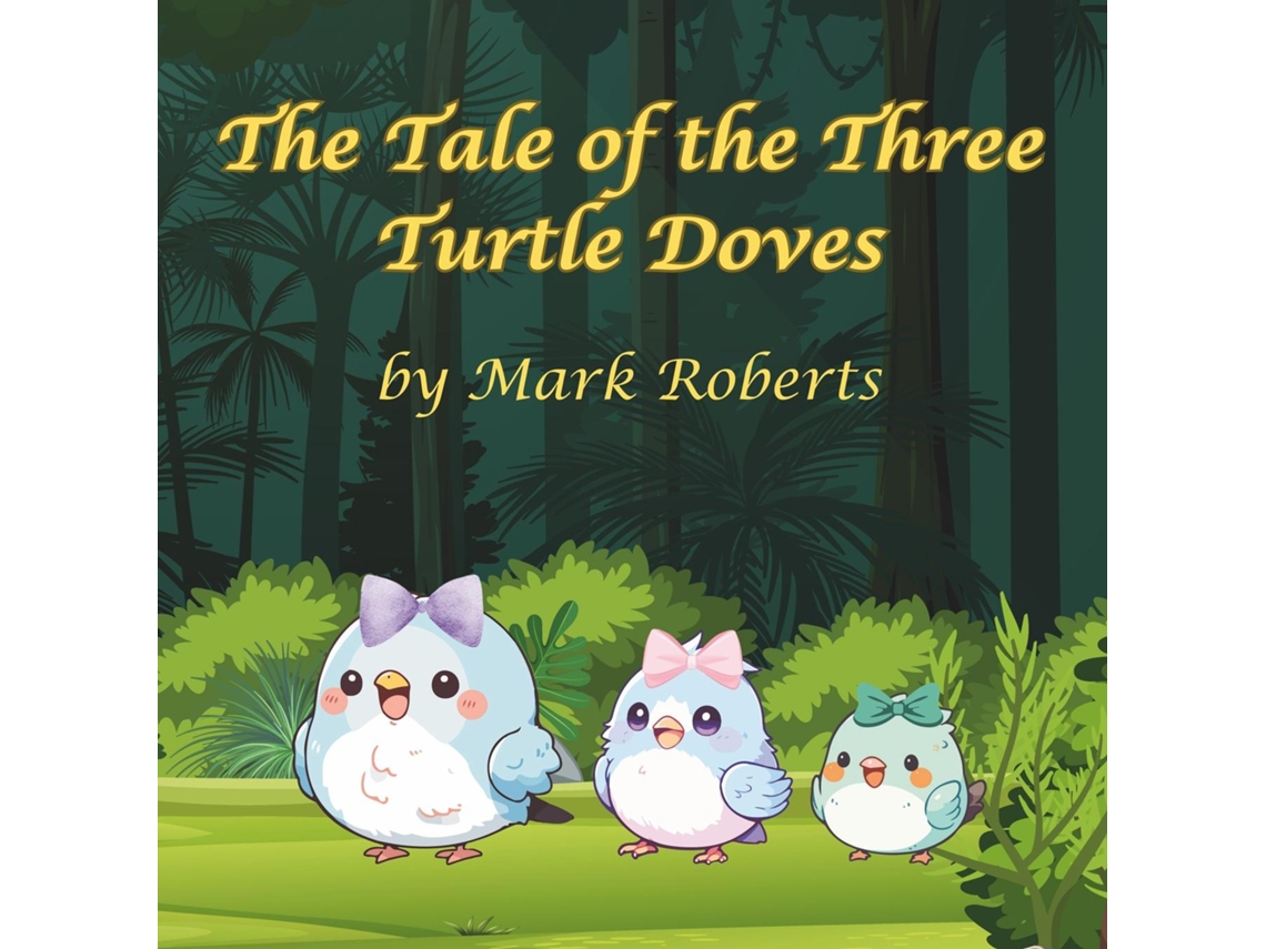 Libro The Tale of the Three Turtle Doves de Mark Roberts (Inglés)