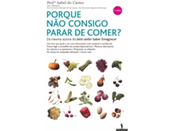 Libro Porque Nao Consigo Parar De Comer? de Isabel do Carmo (Portugués)