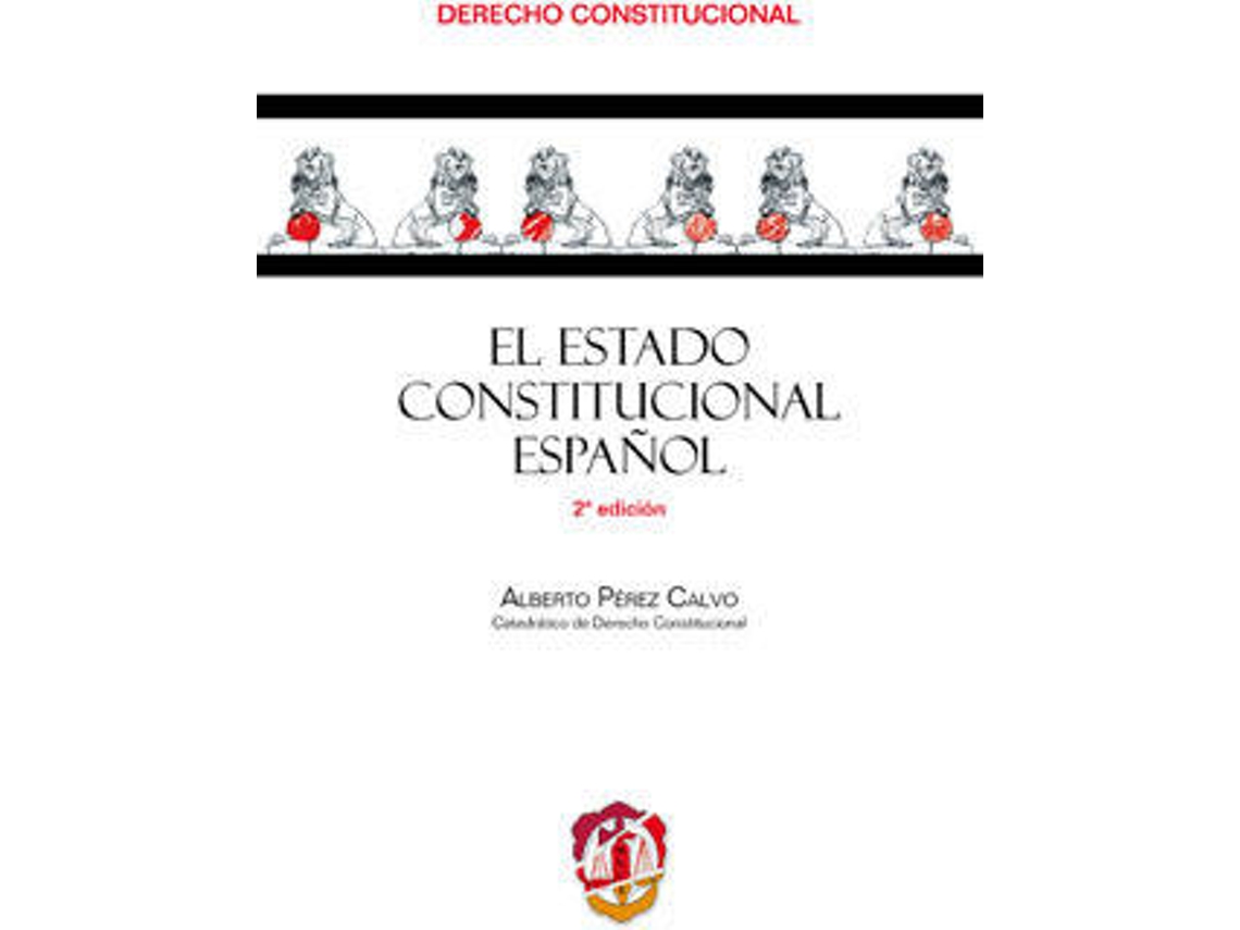 Libro El Estado Constitucional Español de Alberto Pérez Calvo (Español)