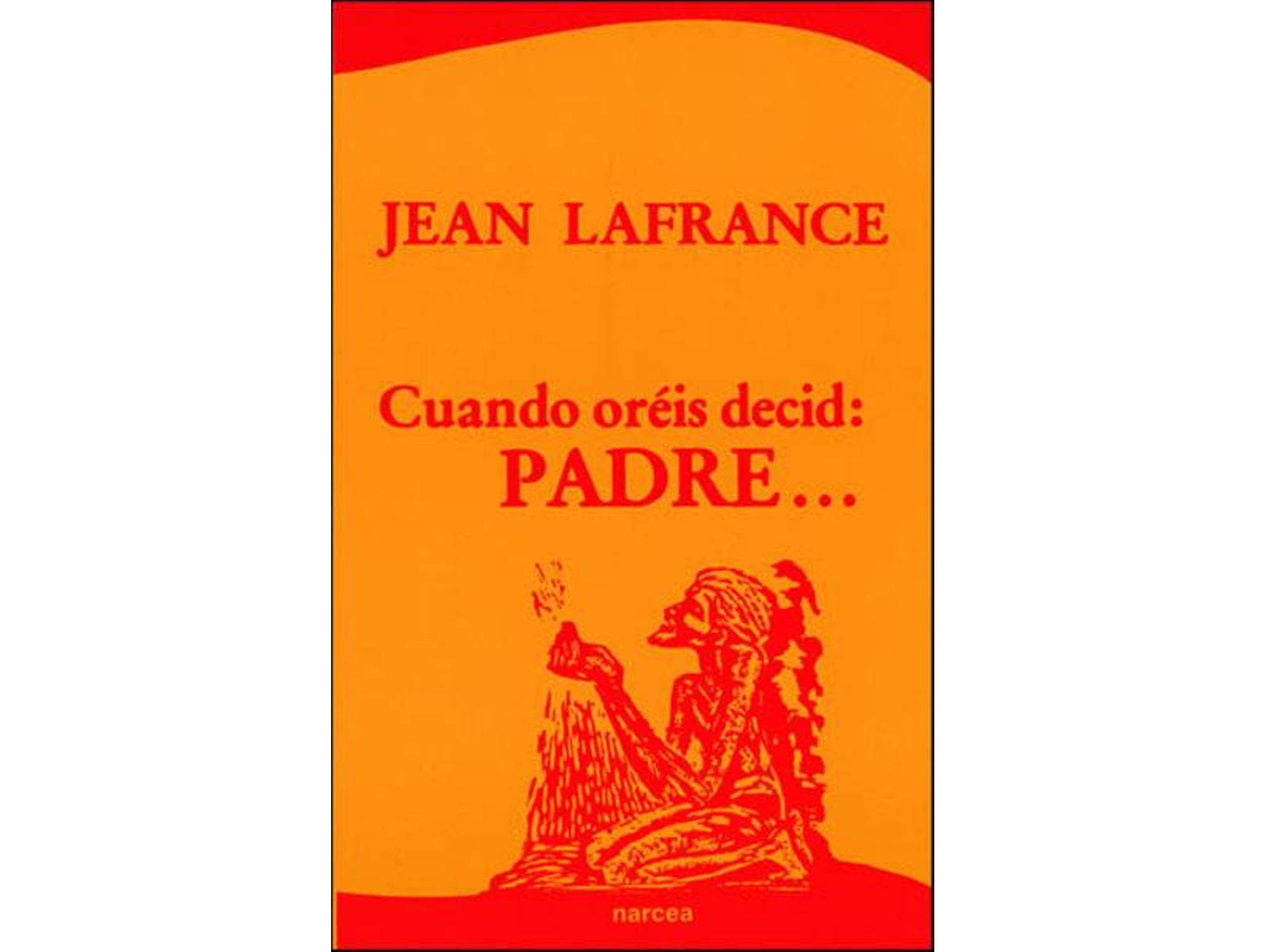 Libro Cuando Oreis Decid Padre de Jean Lafrance (Español)