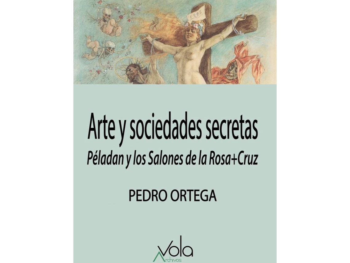 Libro Arte Y Sociedades Secretas de Ortega Pedro (Español)