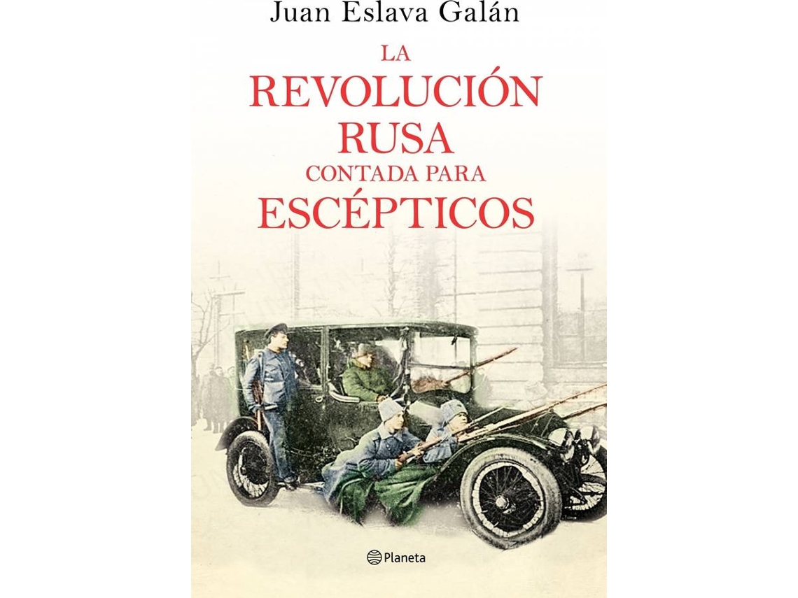 Libro La Revolución Rusa Contada Para Escèpticos de Juán Eslava Galán (Español)