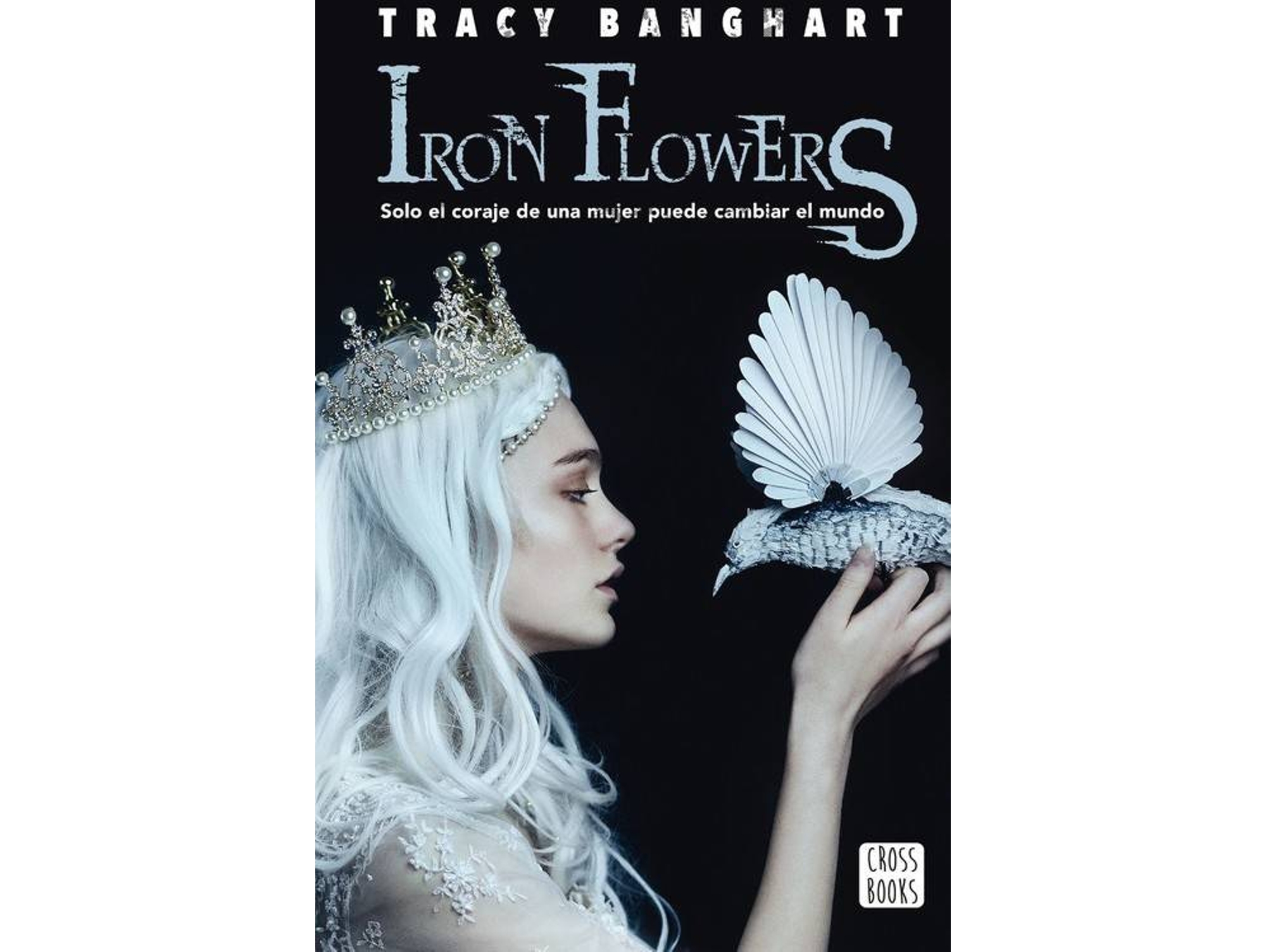 Libro Iron Flowers de Tracy Banghart (Español)