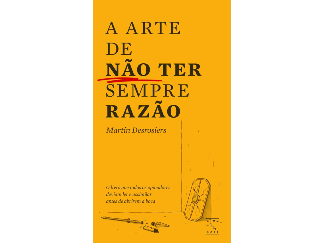Libro A Arte De Não Ter Sempre Razão De Martin Desrosiers (portugués)