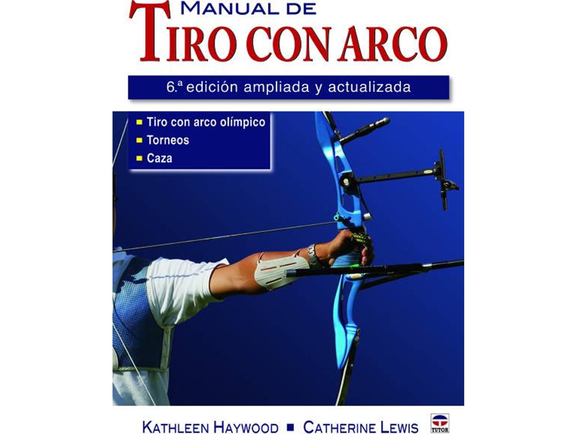 Libro Manual De Tiro Con Arco de Catherine Lewis e Kathleen Haywood (Español)