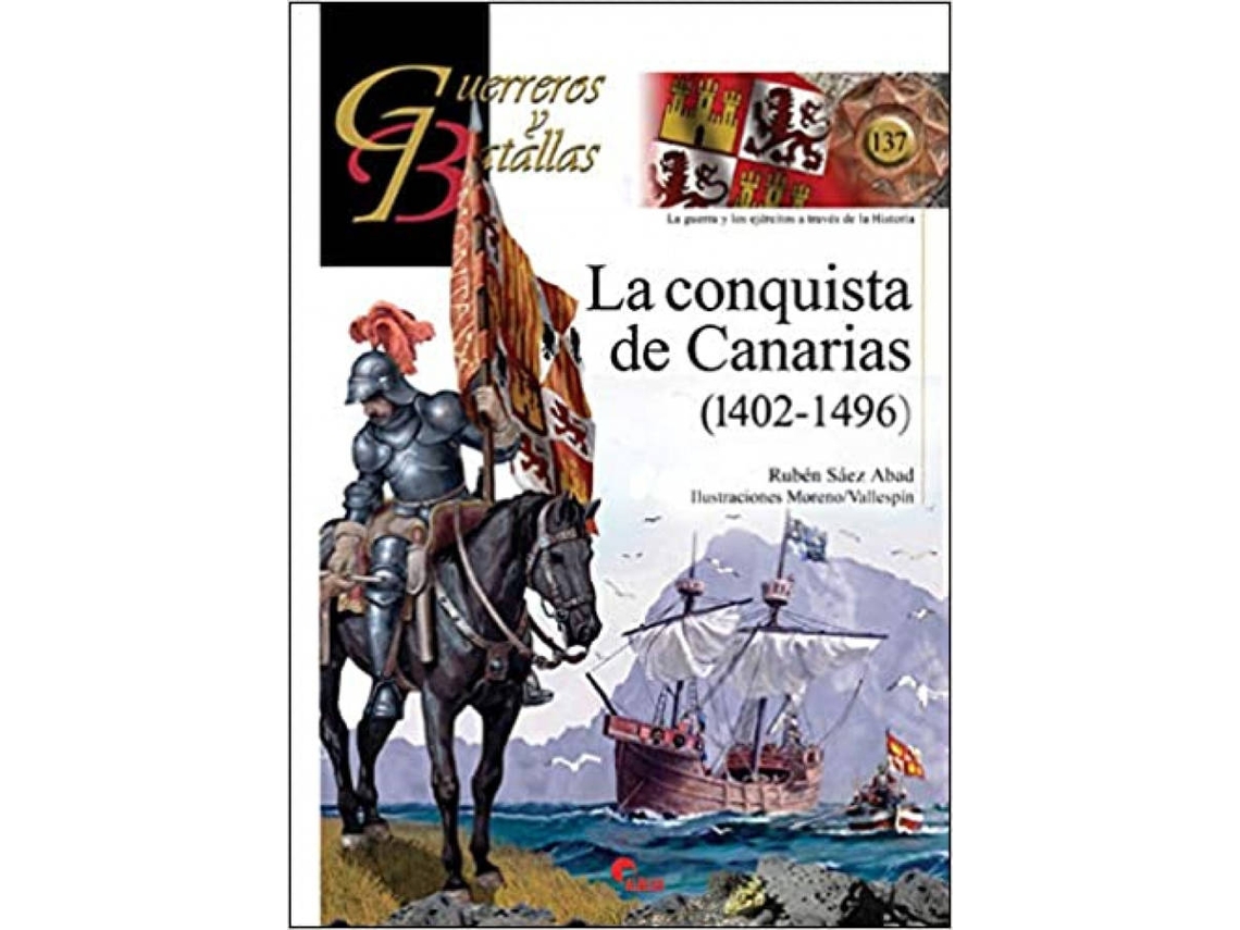 Libro La Conquista De Canarias (1402-1496) de Rubén Sáez Abad (Español)