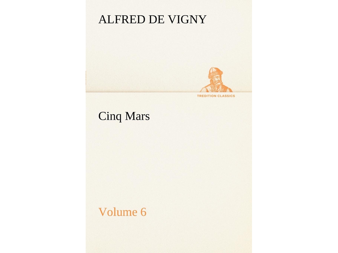 Libro Cinq Mars - Volume 6 De Alfred De Vigny (inglés)