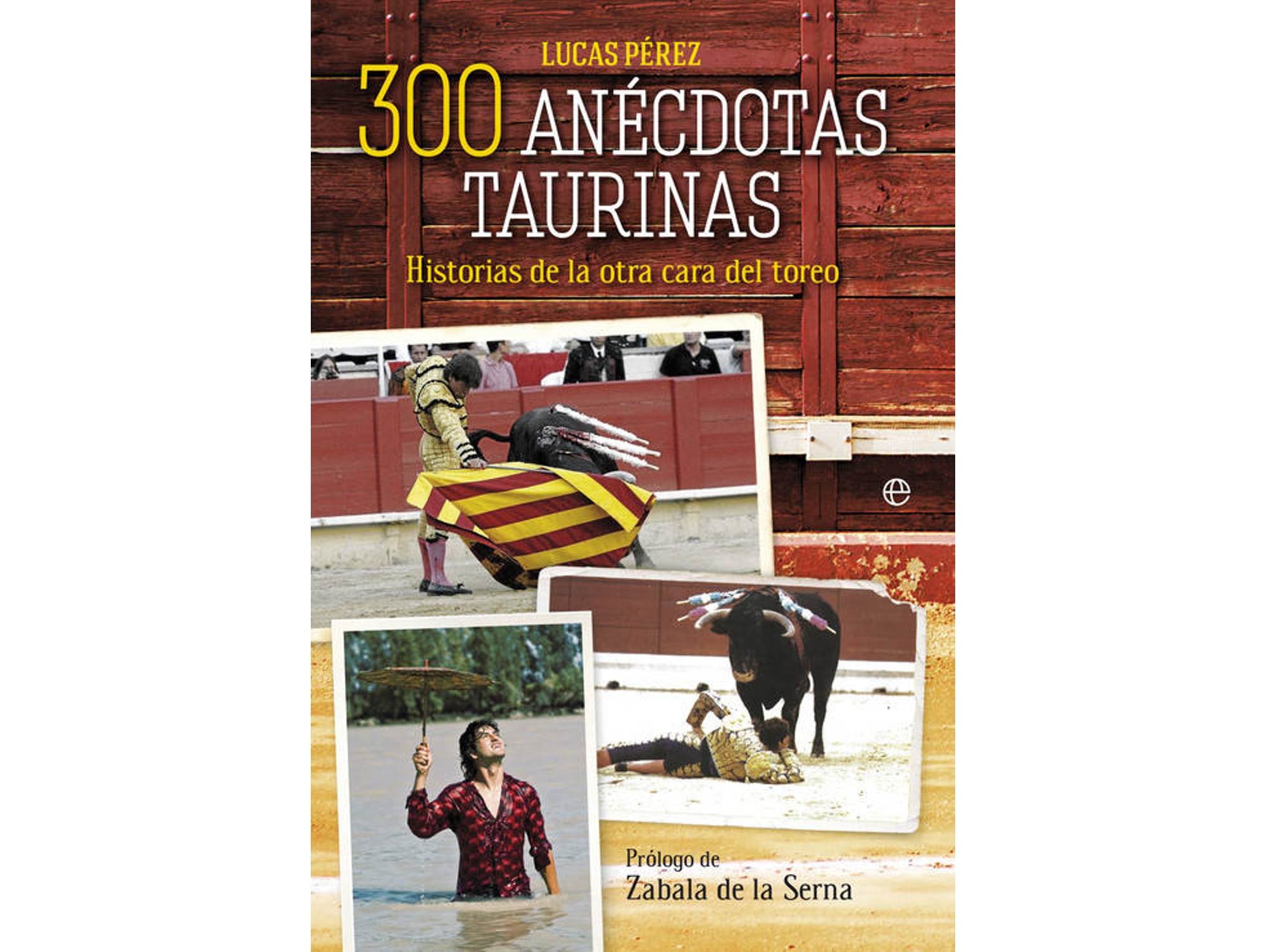 Libro 300 anecdotas taurinas de Lucas Pérez