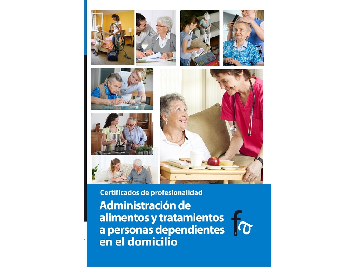 Libro Administracion de alimentos y tratamiento a personas dependientes en el domicilio de GRUPO EDITOR RCA, SL (Español)