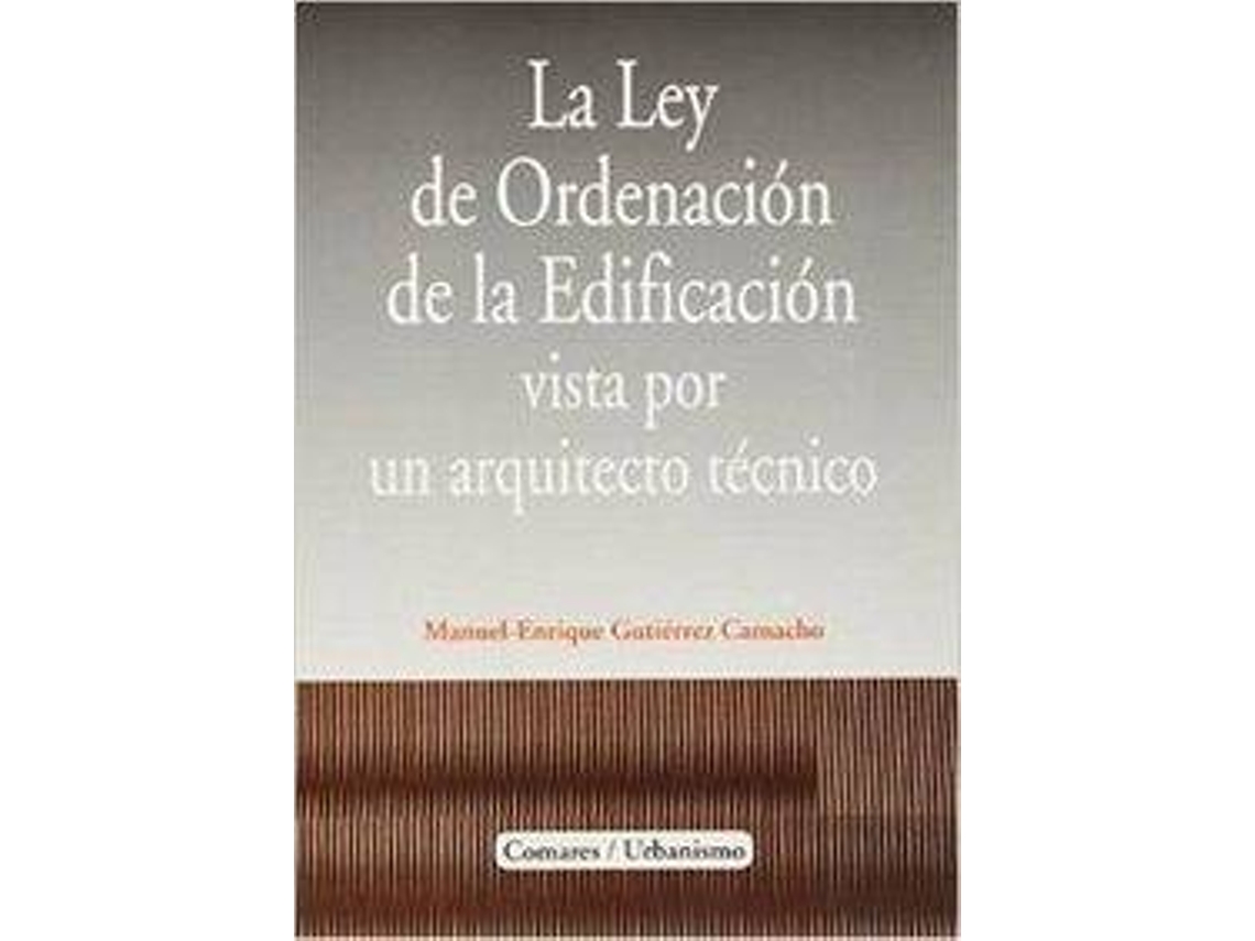 Libro La Ley De Ordenación De La Edificación Vista Por Un Arquitecto Técnico de Manuel Enrique Gutiérrez Camacho (Español)