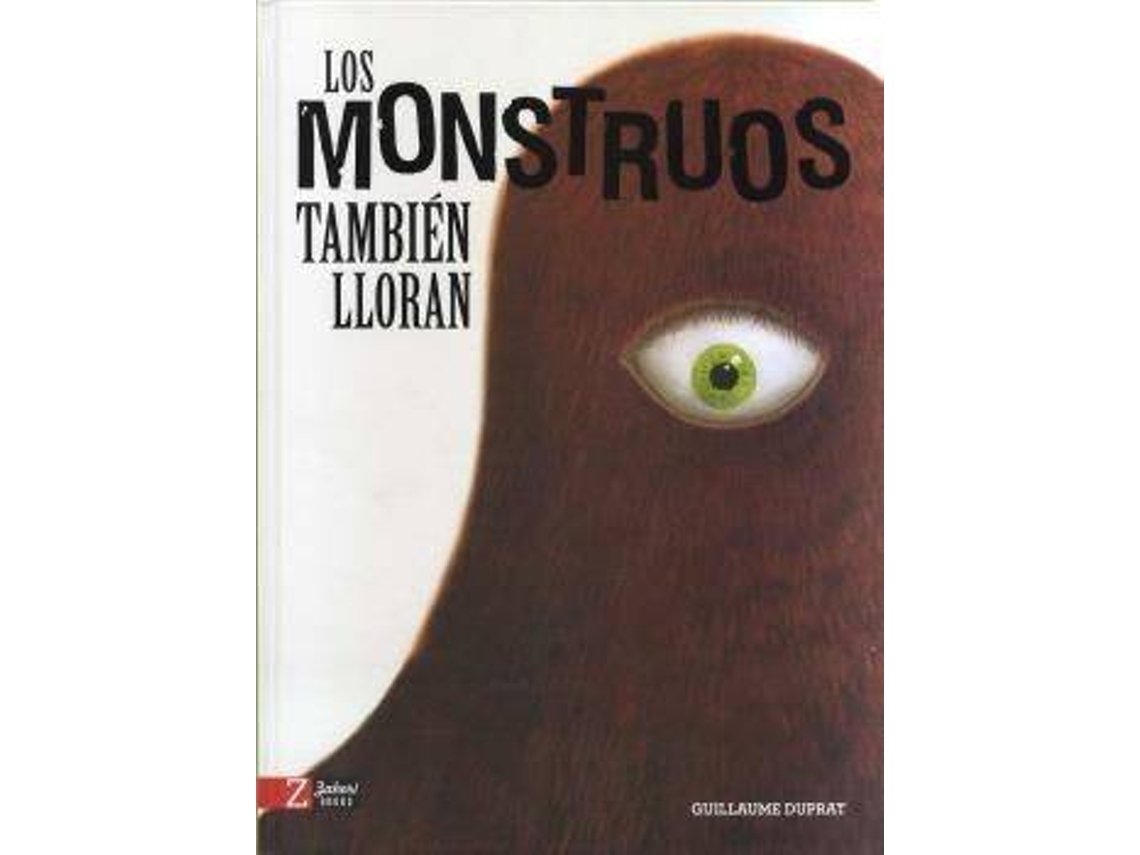 Libro Los Monstruos Tambièn Lloran de Guillaume Duprat (Español)