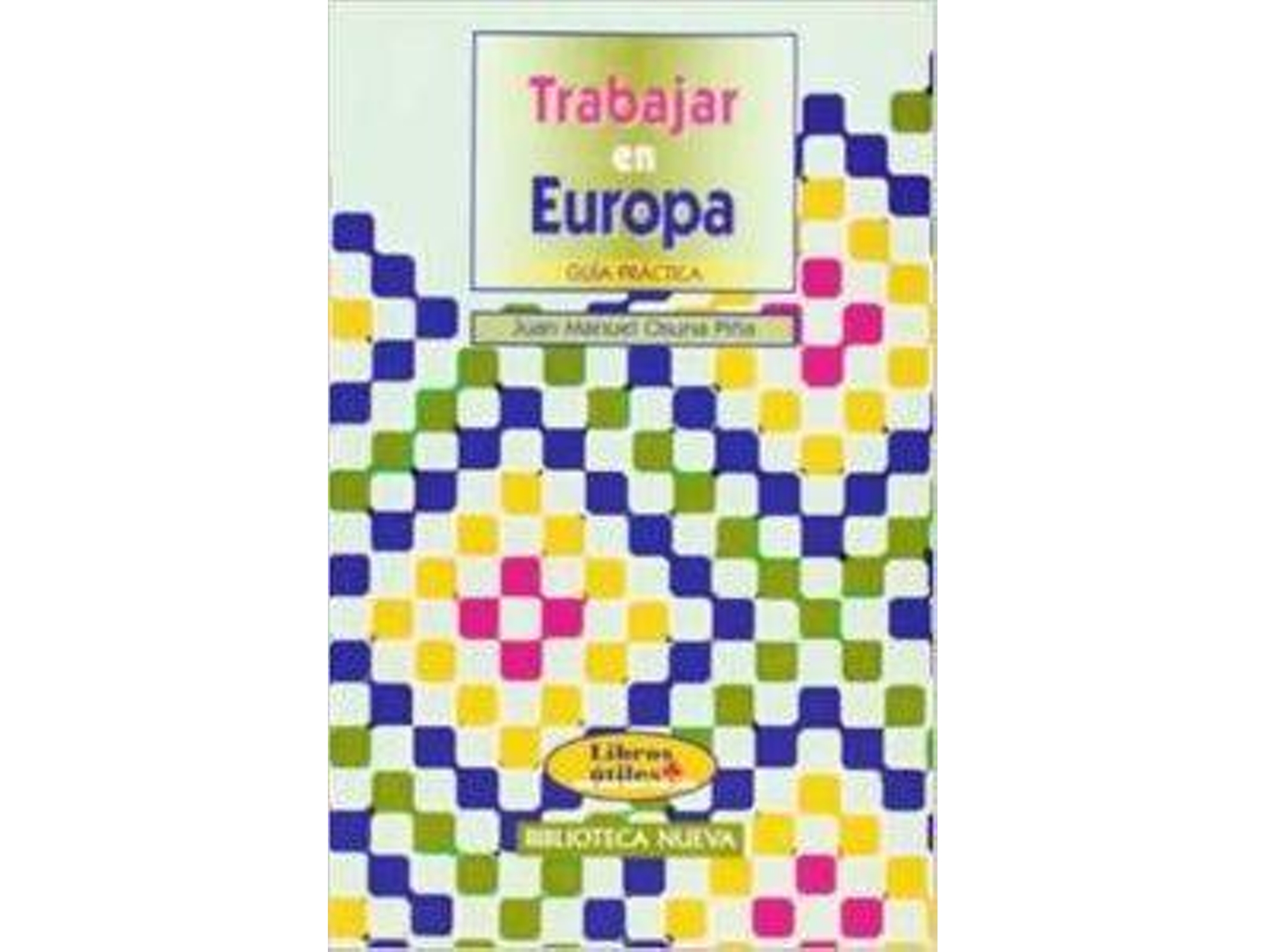Libro Trabajar En Europa de Juan Manuel Osuna Pi?A (Español)