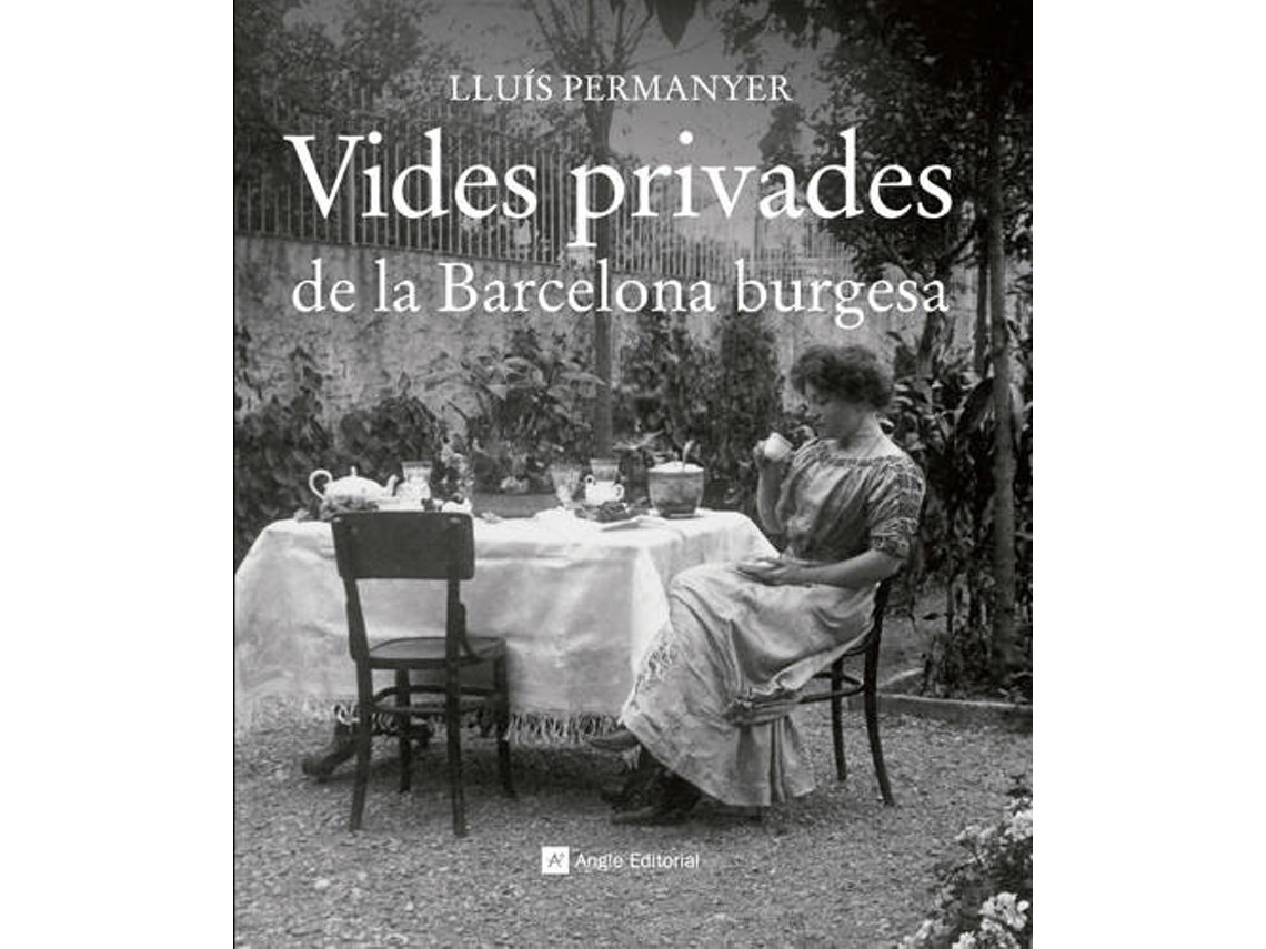 Libro Vides Privades De La Barcelona Burgesa de Lluís Permanyer Lladós (Catalán)