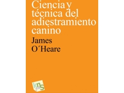Libro Ciencia Y Técnica Del Adiestramiento Canino de James O´Heare (Español)