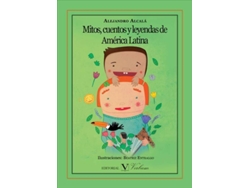 Libro Mitos Cuentos Y Leyendas De América Latina de Alejandro Alcalá (Español)
