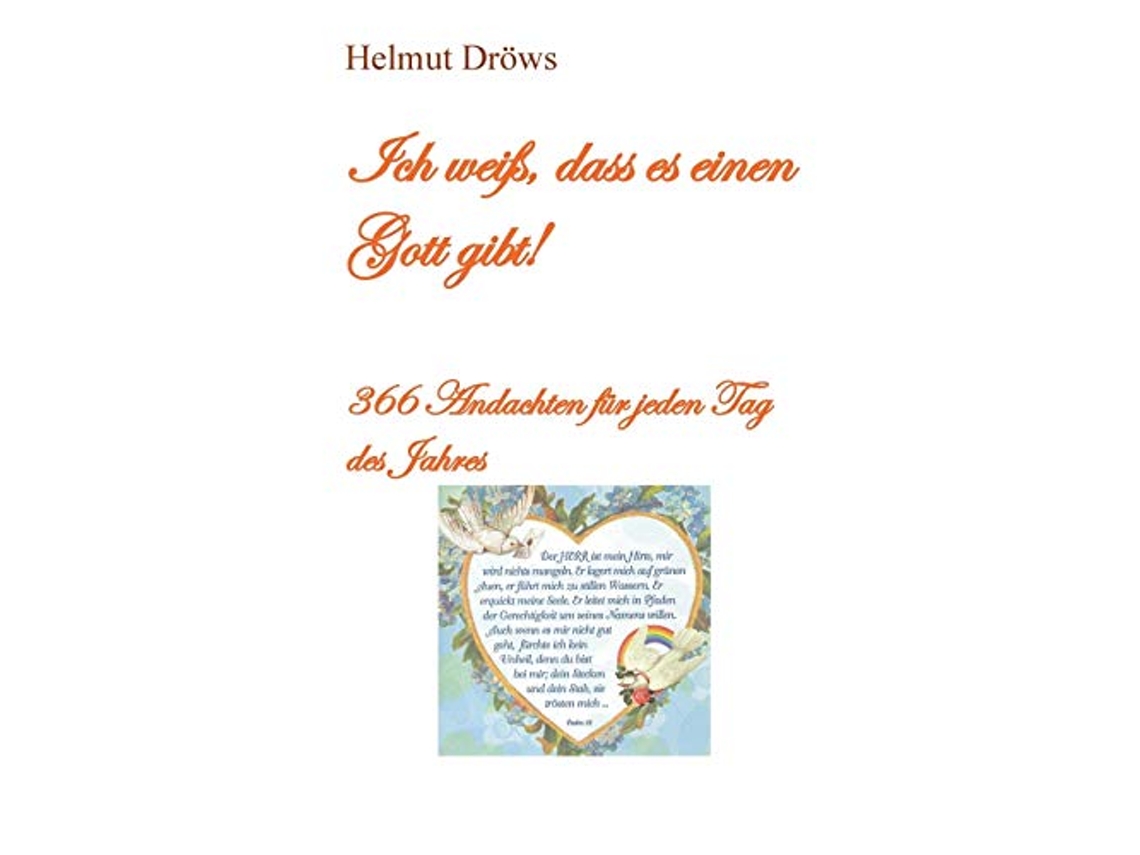 Libro Ich weiß dass es einen Gott gibt 366 Andachten für jeden Tag des Jahres German Edition de Helmut Dröws (Alemán)