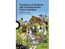 Libro Ruedas Y El Enigma Del Campamento Moco Tendido Da Editorial Loqueleo De Guillermo Fesser (español)
