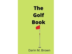 Libro The Golf Book Introduction To Game Of Life. De Darin M Brown (inglés)