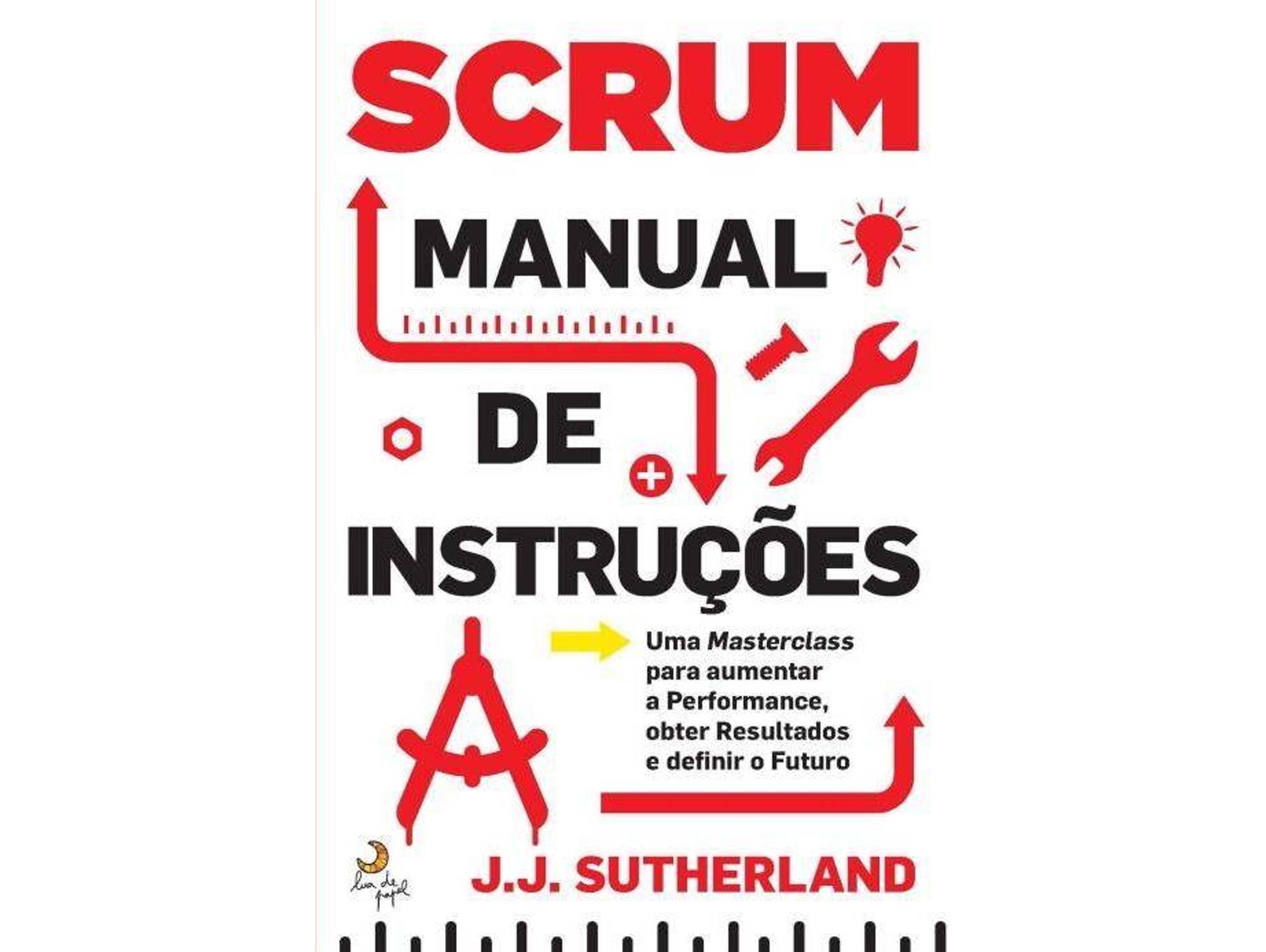 Libro Scrum - Manual de Instruções de Jj Sutherland (Portugués)