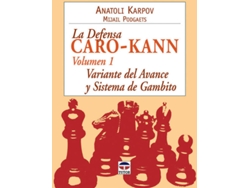 Libro 1.Defensa Caro-Kann. Variante Del Avance Y Sistema Gambito de Mijail Podgaets e Anatoli Karpov (Español)