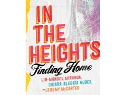 Libro In The Heights de Lin-Manuel Miranda, Quiara Alegría Hudes, Jeremy McCarter (Inglés)