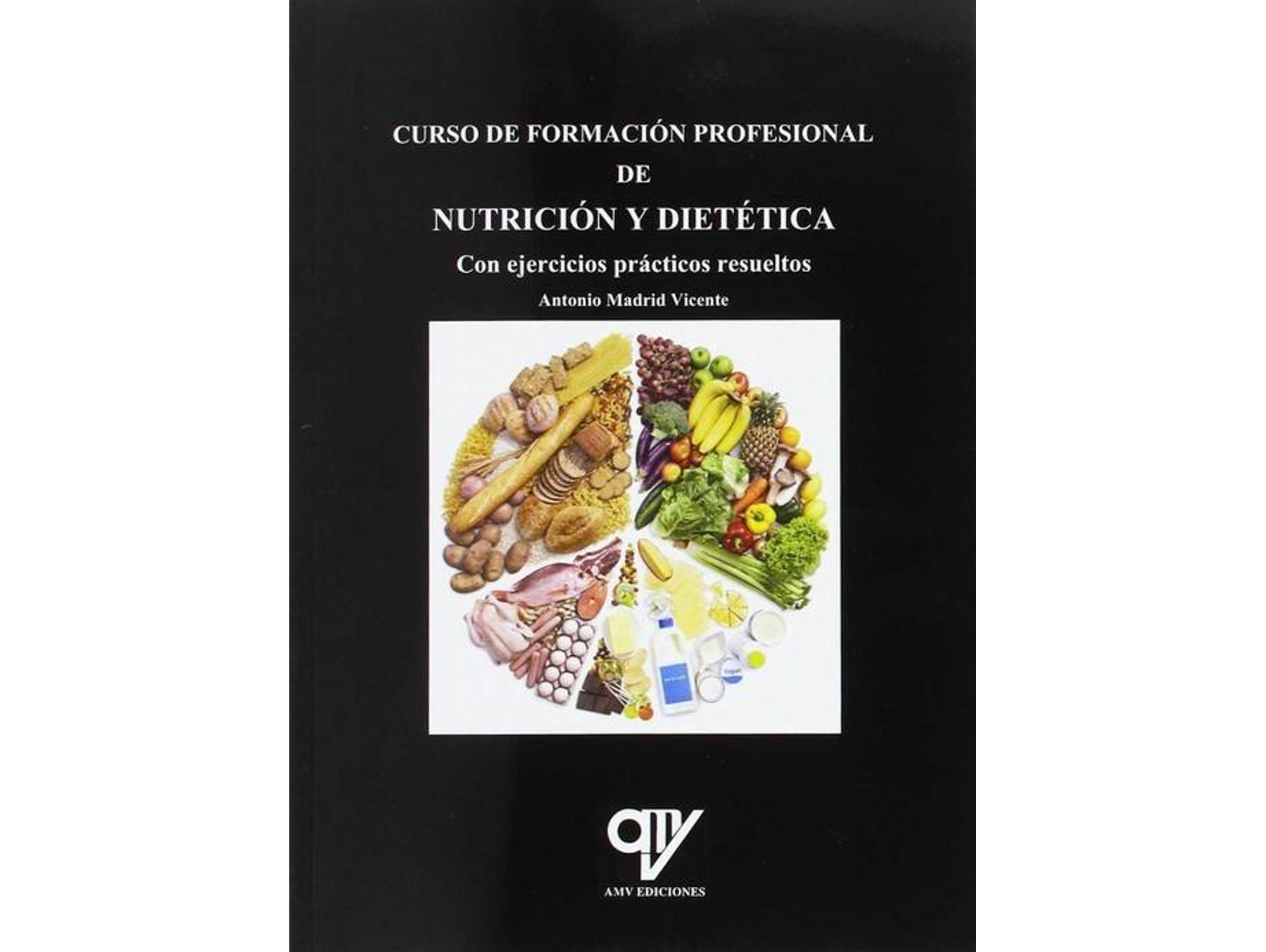 Libro Curso De Formación Profesional De Nutrición Y Dietética de Antonio Madrid Vicente (Español)