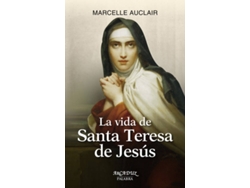 Libro La Vida De Santa Teresa De Jesús de Marcelle Auclair (Español)
