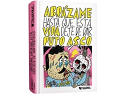Libro Abrázame Hasta Que Esta Vida Deje De Dar Puto Asco de Juarma (Español)